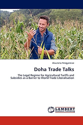9783847300434: Doha Trade Talks: The Legal Regime for Agricultural Tariffs and Subsidies as a Barrier to World Trade Liberalisation