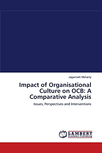 Stock image for Impact of Organisational Culture on OCB: A Comparative Analysis: Issues, Perspectives and Interventions for sale by Lucky's Textbooks