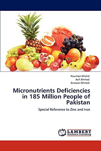 Stock image for Micronutrients Deficiencies in 185 Million People of Pakistan: Special Reference to Zinc and Iron for sale by Lucky's Textbooks