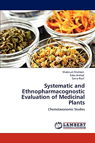 Imagen de archivo de Systematic and Ethnopharmacognostic Evaluation of Medicinal Plants: Chemotaxonomic Studies a la venta por Lucky's Textbooks