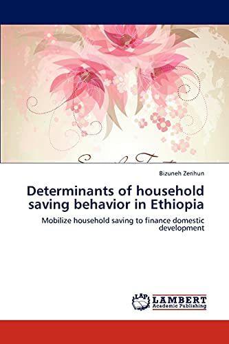 Imagen de archivo de Determinants of Household Saving Behavior in Ethiopia a la venta por Ria Christie Collections