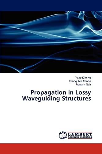 Stock image for Propagation in Lossy Waveguiding Structures for sale by Lucky's Textbooks
