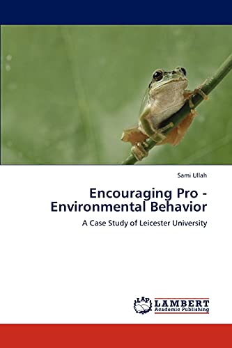 9783847303268: Encouraging Pro - Environmental Behavior: A Case Study of Leicester University