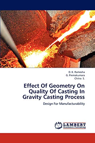 Effect Of Geometry On Quality Of Casting In Gravity Casting Process - Ramesha, D. K.|Premakumara, G.|Chitra, S.