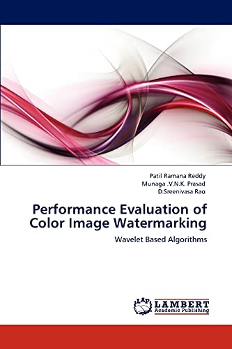 Imagen de archivo de Performance Evaluation of Color Image Watermarking: Wavelet Based Algorithms a la venta por Lucky's Textbooks