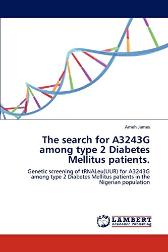 Imagen de archivo de The Search for A3243g Among Type 2 Diabetes Mellitus Patients. a la venta por Chiron Media