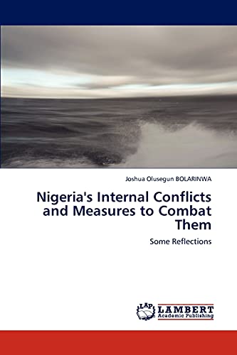 Stock image for Nigeria's Internal Conflicts and Measures to Combat Them: Some Reflections for sale by Lucky's Textbooks