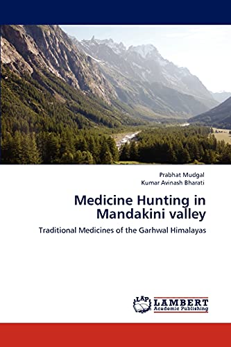 9783847307808: Medicine Hunting in Mandakini Valley: Traditional Medicines of the Garhwal Himalayas