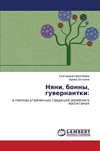 Stock image for Nyani, bonny, guvernantki:: v poiskakh utrachennykh traditsiy semeynogo vospitaniya (Russian Edition) for sale by Lucky's Textbooks