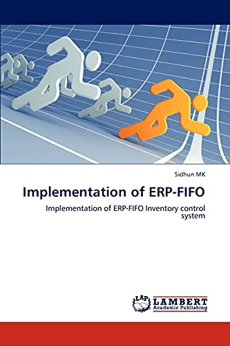 Stock image for Implementation of ERP-FIFO: Implementation of ERP-FIFO Inventory control system for sale by Lucky's Textbooks
