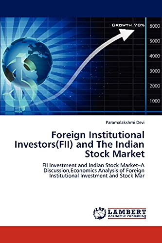Stock image for Foreign Institutional Investors(FII) and The Indian Stock Market: FII Investment and Indian Stock Market?A Discussion,Economics Analysis of Foreign Institutional Investment and Stock Mar for sale by Lucky's Textbooks