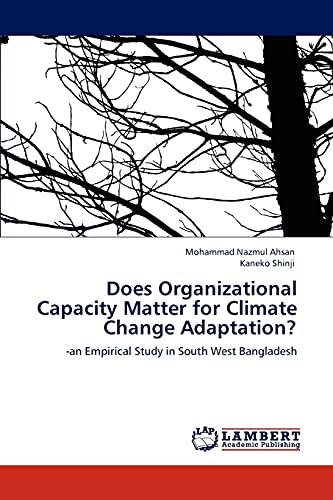 9783847309925: Does Organizational Capacity Matter for Climate Change Adaptation?: -an Empirical Study in South West Bangladesh