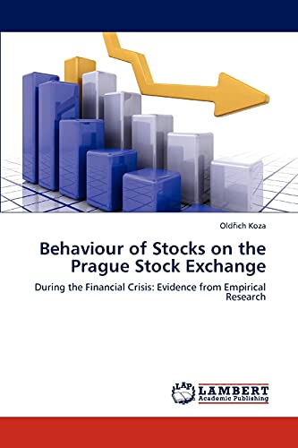 9783847313175: Behaviour of Stocks on the Prague Stock Exchange: During the Financial Crisis: Evidence from Empirical Research