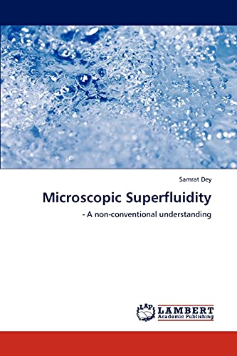 9783847313298: Microscopic Superfluidity: - A non-conventional understanding