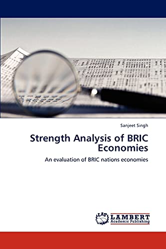 Stock image for Strength Analysis of BRIC Economies: An evaluation of BRIC nations economies for sale by Lucky's Textbooks