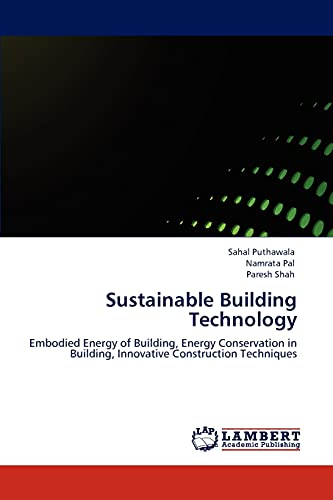 9783847313977: Sustainable Building Technology: Embodied Energy of Building, Energy Conservation in Building, Innovative Construction Techniques