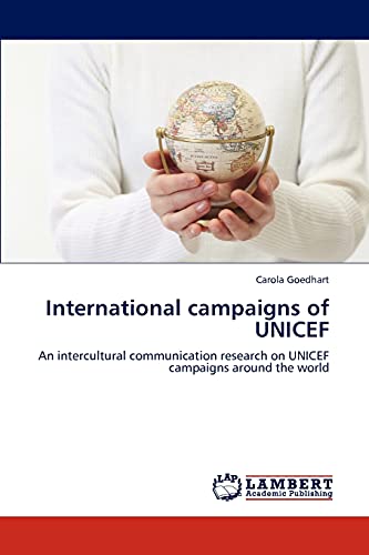 9783847316190: International campaigns of UNICEF: An intercultural communication research on UNICEF campaigns around the world