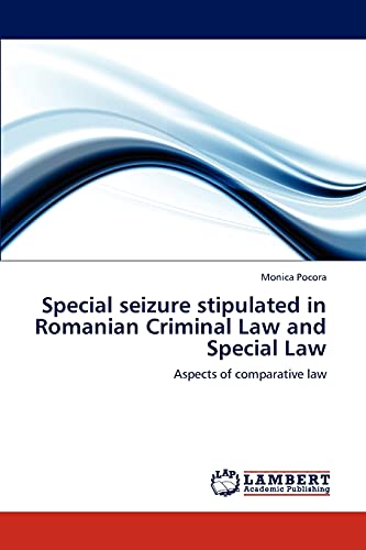 Beispielbild fr Special seizure stipulated in Romanian Criminal Law and Special Law: Aspects of comparative law zum Verkauf von Lucky's Textbooks