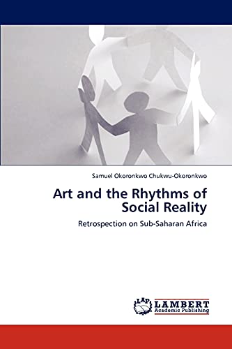 Stock image for Art and the Rhythms of Social Reality: Retrospection on Sub-Saharan Africa for sale by Lucky's Textbooks