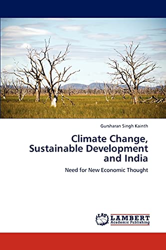 Stock image for Climate Change, Sustainable Development and India: Need for New Economic Thought for sale by Lucky's Textbooks