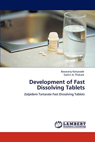 Stock image for Development of Fast Dissolving Tablets: Zolpidem Tartarate Fast Dissolving Tablets for sale by Lucky's Textbooks
