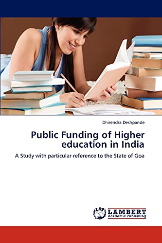 Stock image for Public Funding of Higher education in India: A Study with particular reference to the State of Goa for sale by Lucky's Textbooks