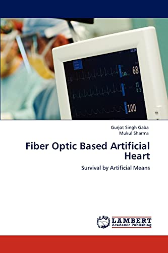 9783847319221: Fiber Optic Based Artificial Heart: Survival by Artificial Means