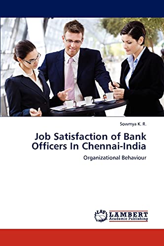 Stock image for Job Satisfaction of Bank Officers In Chennai-India: Organizational Behaviour for sale by Lucky's Textbooks