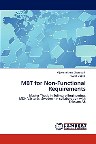 Stock image for MBT for Non-Functional Requirements: Master Thesis in Software Engineering, MDH,Vsters, Sweden - In collaboration with Ericsson AB for sale by Lucky's Textbooks