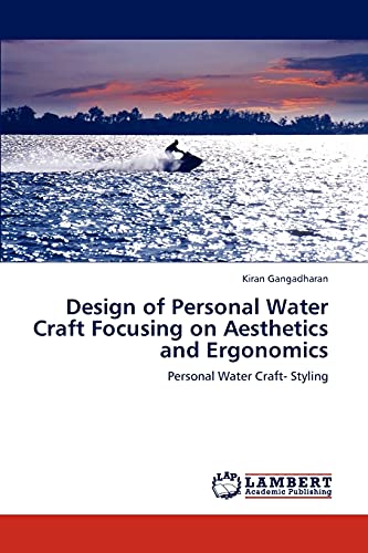 Stock image for Design of Personal Water Craft Focusing on Aesthetics and Ergonomics: Personal Water Craft- Styling for sale by Lucky's Textbooks