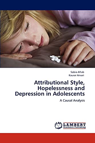 Imagen de archivo de Attributional Style, Hopelessness and Depression in Adolescents: A Causal Analysis a la venta por Lucky's Textbooks