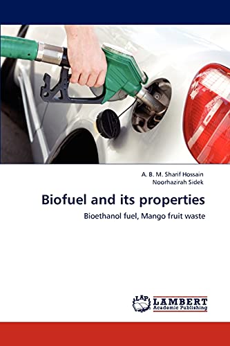 9783847321293: Biofuel and Its Properties: Bioethanol fuel, Mango fruit waste