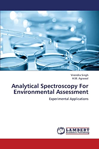 Analytical Spectroscopy For Environmental Assessment: Experimental Applications (9783847322337) by Singh, Virendra; Agrawal, H.M.