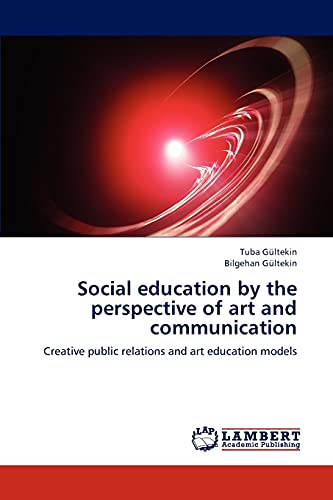 Stock image for Social education by the perspective of art and communication: Creative public relations and art education models for sale by Lucky's Textbooks