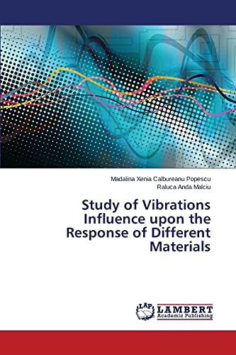 Imagen de archivo de Study of Vibrations Influence Upon the Response of Different Materials a la venta por Chiron Media