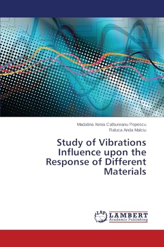 Stock image for Study of Vibrations Influence Upon the Response of Different Materials for sale by Chiron Media