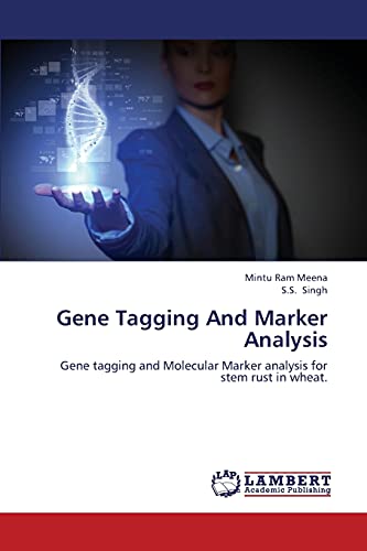 Gene Tagging And Marker Analysis: Gene tagging and Molecular Marker analysis for stem rust in wheat. (9783847323327) by Meena, Mintu Ram; Singh, S.S.