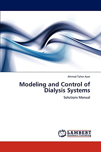 Modeling and Control of Dialysis Systems: Solutions Manual (9783847323334) by Azar, Ahmad Taher