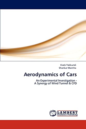 9783847324447: Aerodynamics of Cars: An Experimental Investigation - A Synergy of Wind Tunnel & CFD