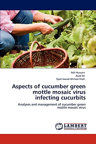 Stock image for Aspects of cucumber green mottle mosaic virus infecting cucurbits: Analyses and management of cucumber green mottle mosaic virus for sale by Lucky's Textbooks