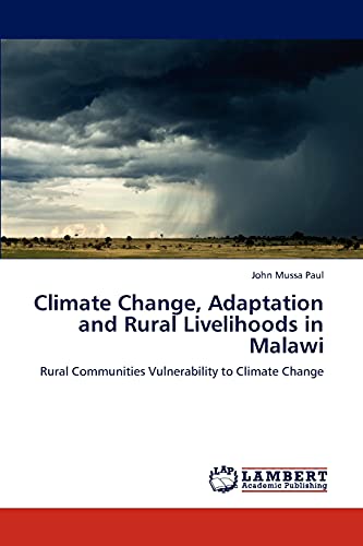 9783847326687: Climate Change, Adaptation and Rural Livelihoods in Malawi: Rural Communities Vulnerability to Climate Change