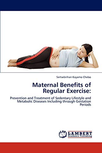 Maternal Benefits of Regular Exercise: - Sertsebrihan Kayamo Chebo