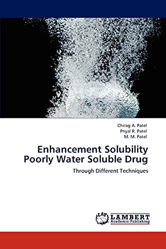 Stock image for Enhancement Solubility Poorly Water Soluble Drug: Through Different Techniques for sale by Lucky's Textbooks