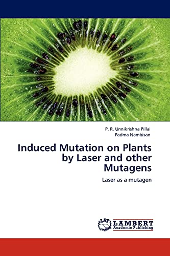 Stock image for Induced Mutation on Plants by Laser and other Mutagens: Laser as a mutagen for sale by Lucky's Textbooks