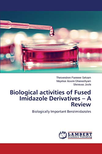 Imagen de archivo de Biological Activities of Fused Imidazole Derivatives - A Review a la venta por Ria Christie Collections