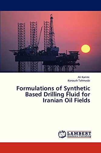 9783847330011: Formulations of Synthetic Based Drilling Fluid for Iranian Oil Fields