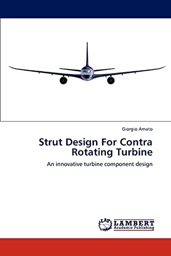 9783847330158: Strut Design For Contra Rotating Turbine: An innovative turbine component design