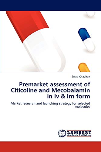 Imagen de archivo de Premarket Assessment of Citicoline and Mecobalamin in IV & Im Form a la venta por Chiron Media