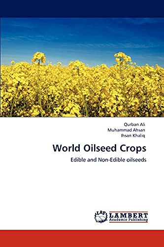 Stock image for World Oilseed Crops: Edible and Non-Edible oilseeds for sale by Lucky's Textbooks