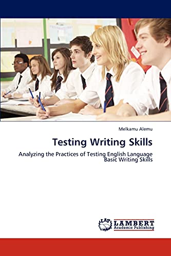 9783847331469: Testing Writing Skills: Analyzing the Practices of Testing English Language Basic Writing Skills